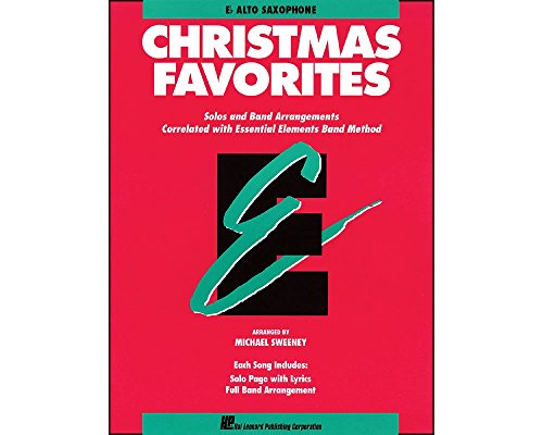 Essential Elements Christmas Favorites: Eb Alto Saxophone: E Flat Alto Saxophone: Solos and Band Arrangements Correlated with Essential Elements Band Method von HAL LEONARD